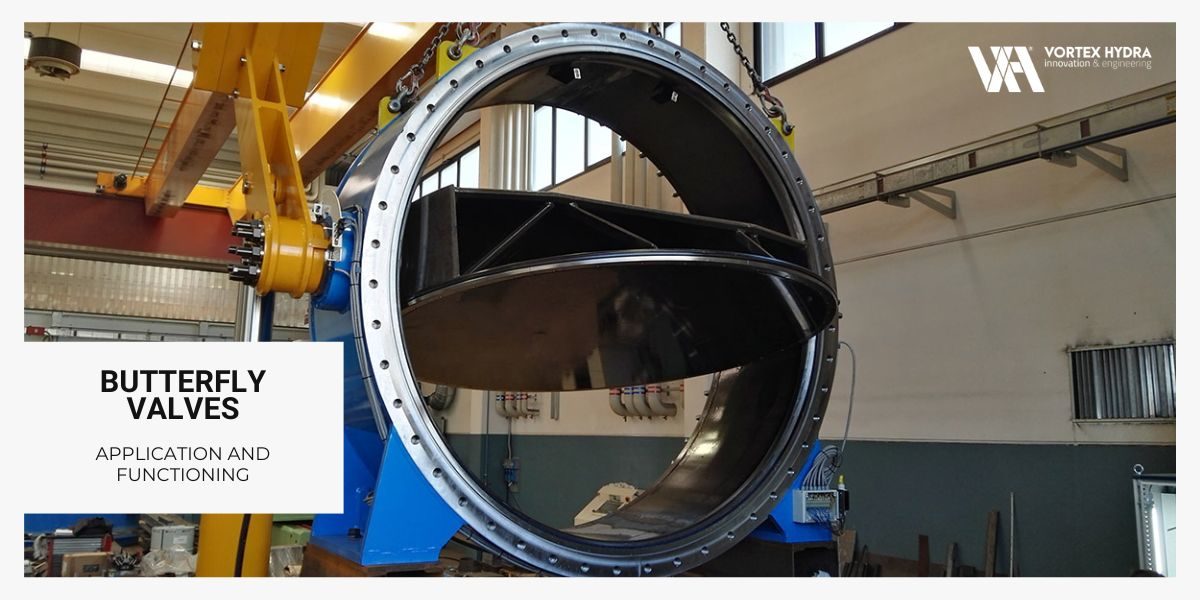 Butterfly Valve Applications and Functioning Vortex Hydra Dams